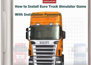How to Install Euro Truck Simulator With Installation Password