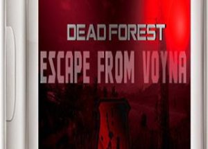 ESCAPE FROM VOYNA: Dead Forest
