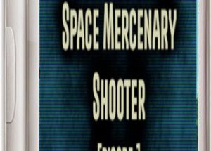 Space Mercenary Shooter : Episode 1