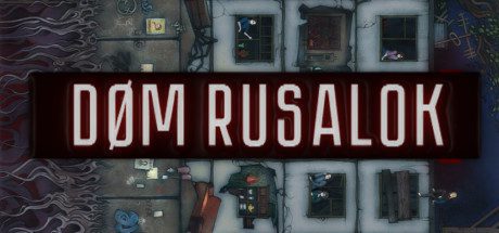DOM RUSALOK Game Download