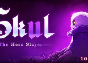 Skul: The Hero Slayer