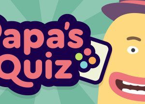 Papa’s Quiz