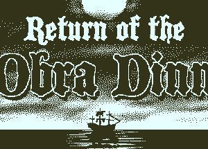 Return of the Obra Dinn