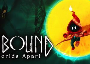 Unbound: Worlds Apart