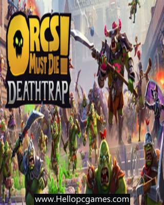 Orcs Must Die! Deathtrap PC Game Free Download