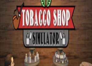 Tobacco Shop Simulator