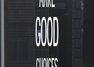 Make Good Choices