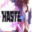 Haste