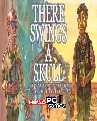 There Swings a Skull: Grim Tidings PC Game Free Download