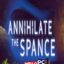 Annihilate The Spance