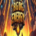 Big Dig Energy Cover, Poster, Full Version, PC Game, Download Free