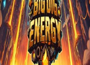 Big Dig Energy