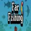 Far Fishing