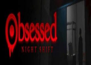 Obsessed: Night Shift